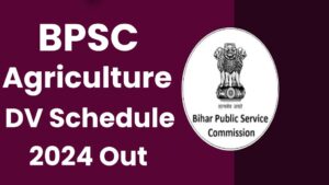 BPSC Agriculture Dept. Various Post DV Schedule