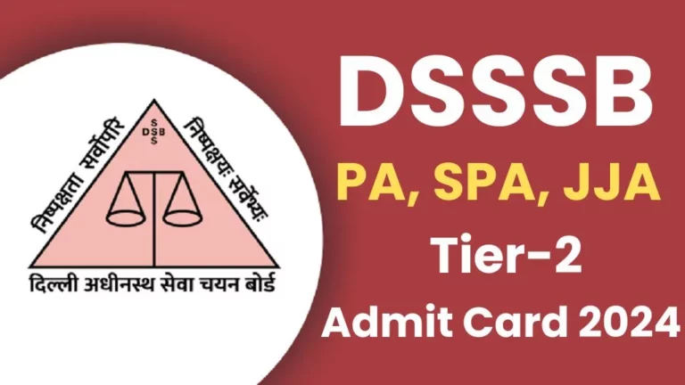 DSSSB PA, SPA, JJA Tier-2 Exam Date 2024