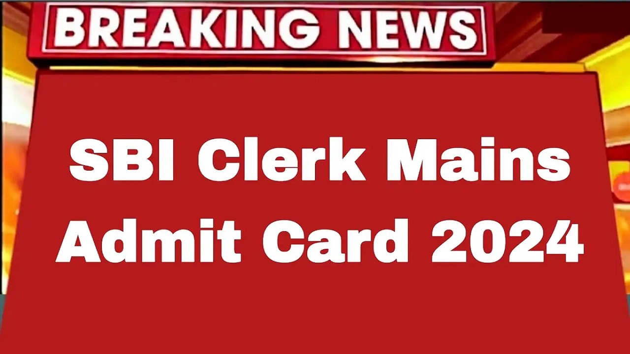 SBI Clerk Mains Admit Card 2024