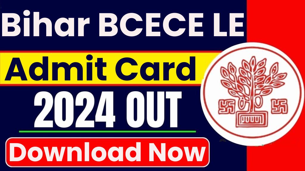 Bihar BCECE - LE Admit Card 2024