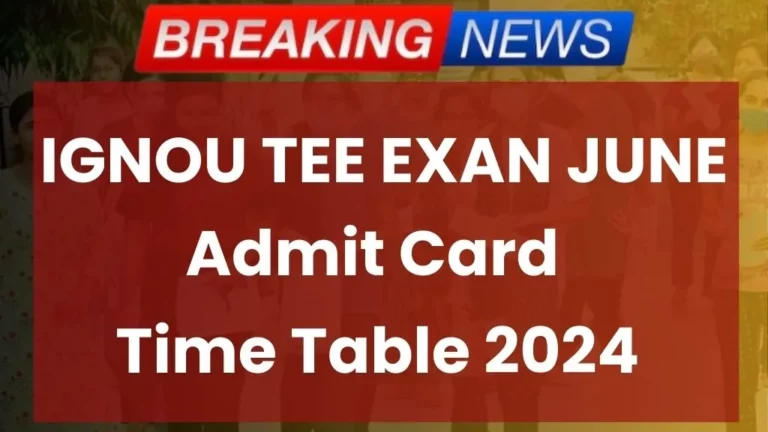 IGNOU TEE Exam June Admit Card 2024