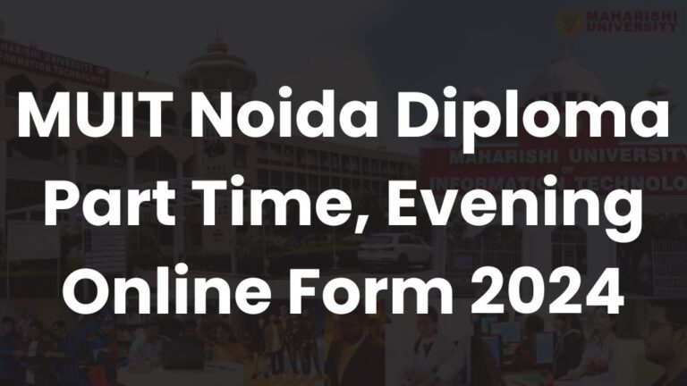 MUIT Noida Diploma Part Time, Evening Online Form 2024