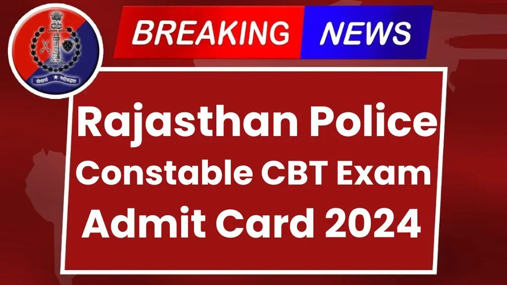 Rajasthan Police Constable CBT Exam Admit Card 2024