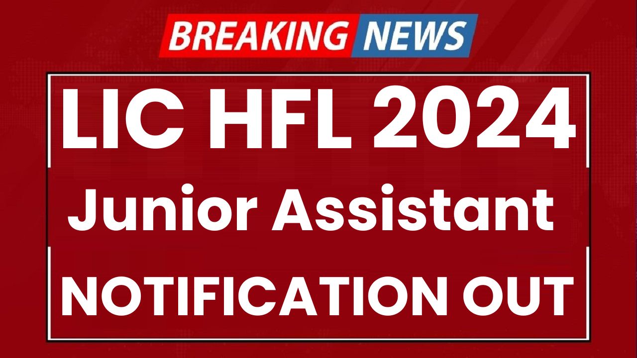 LIC HFL Junior Assistant Recruitment 2024