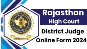 Rajasthan High Court District Judge Online Form 2024