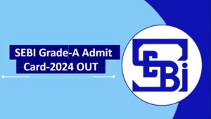 SEBI Assistant Manager Phase I Admit Card 2024