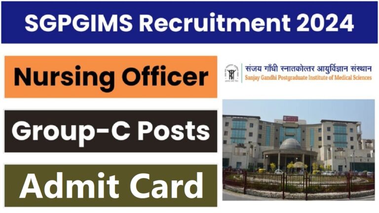 SGPGI Nursing Officer & Various Other Posts Admit Card 2024