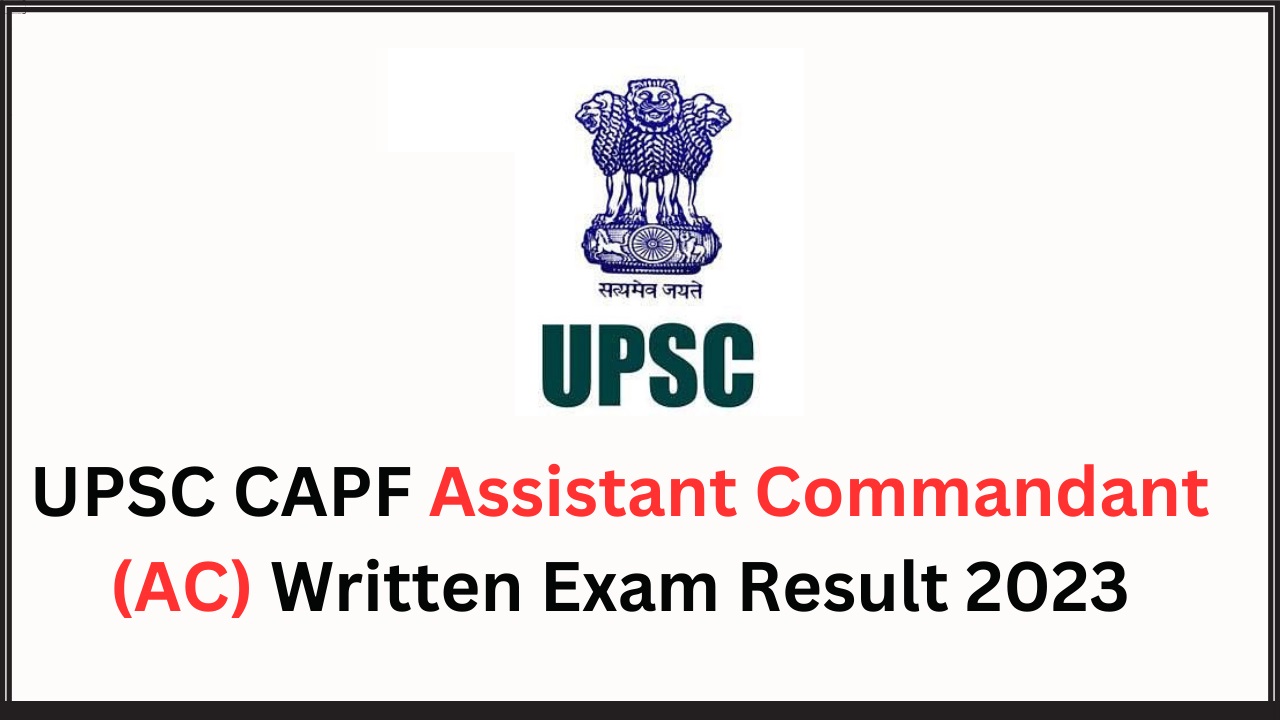 UPSC CPF AC 2023 Final Result