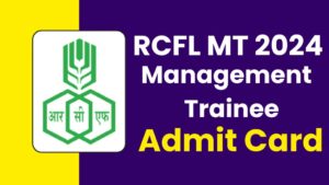 RCFL Management Trainee Admit Card 2024