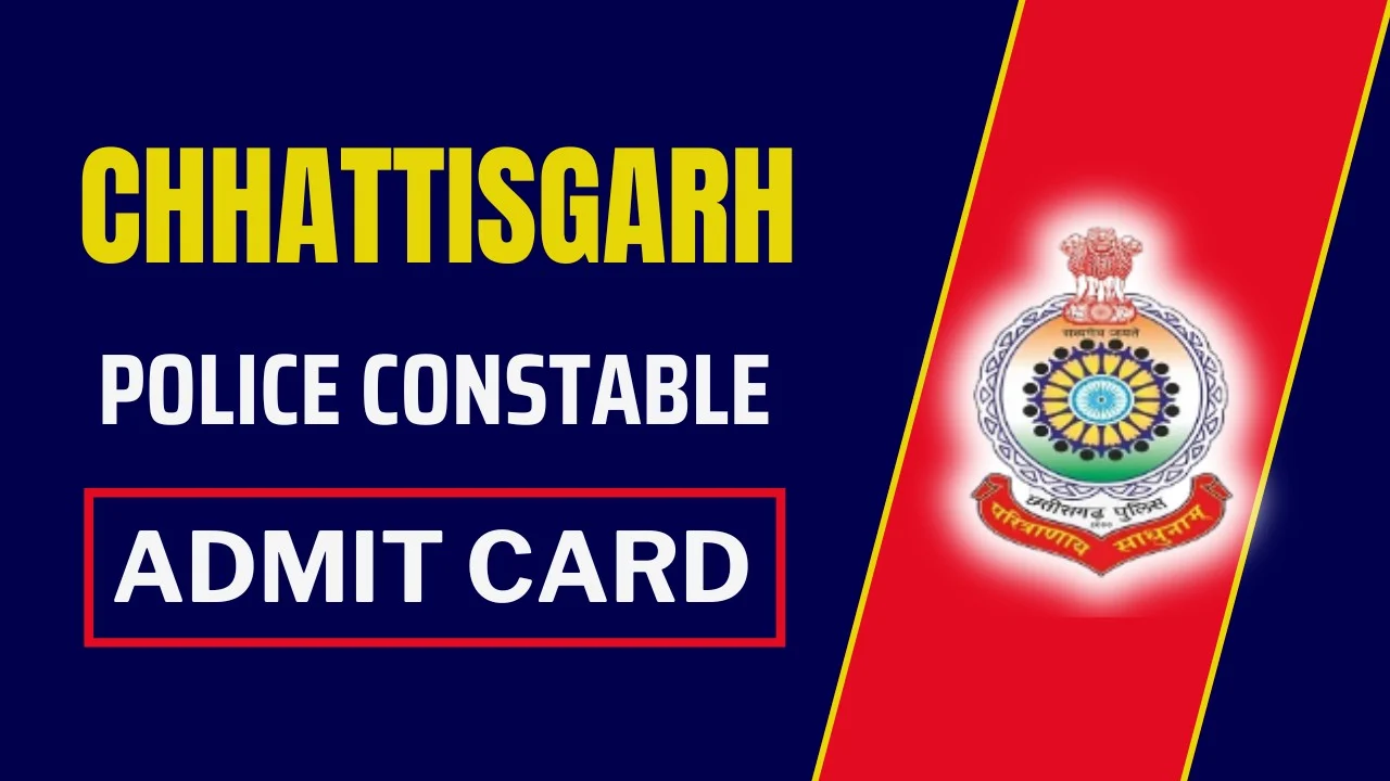 Chhattisgarh CG Police Constable PET / PST Admit Card 2024