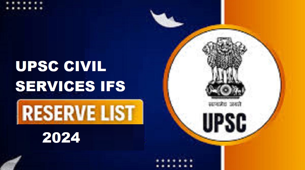 UPSC Civil Services IFS 2024 Reserve List